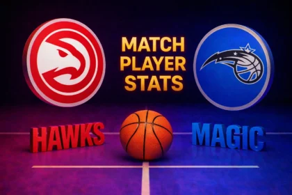 Atlanta Hawks vs Orlando Magic Match Player Stats